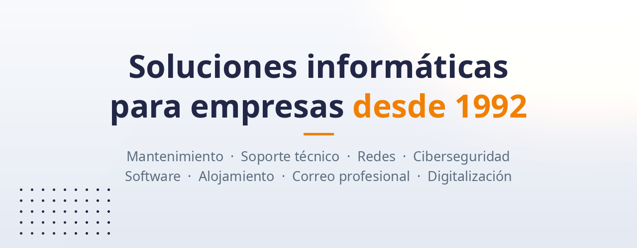 Soluciones informáticas para empresas desde 1992